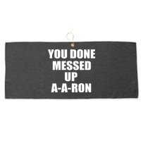 Ya Done Messed Up A-A-Ron Large Microfiber Waffle Golf Towel
