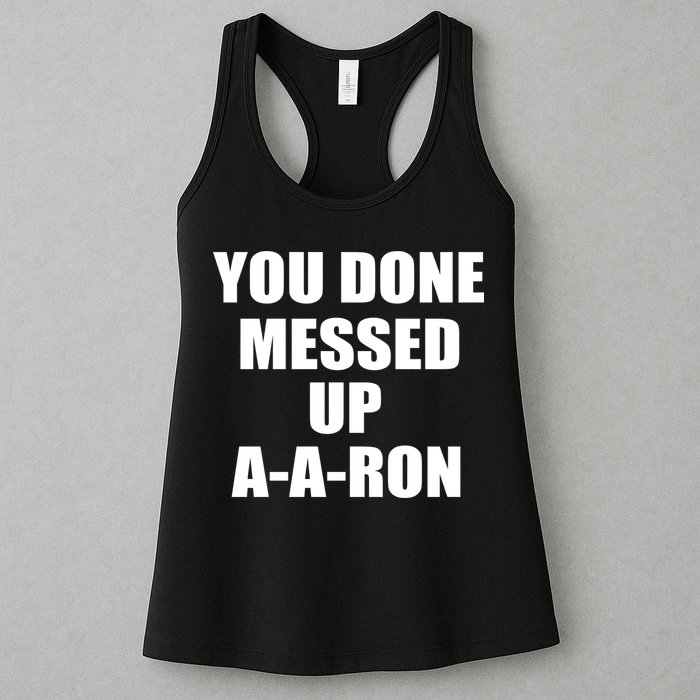 Ya Done Messed Up A-A-Ron Womens Tank Top