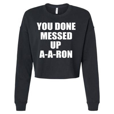 Ya Done Messed Up A-A-Ron Cropped Pullover Crew