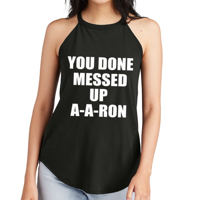 Ya Done Messed Up A-A-Ron Women's Perfect Tri Rocker Tank