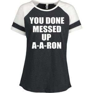 Ya Done Messed Up A-A-Ron Enza Ladies Jersey Colorblock Tee