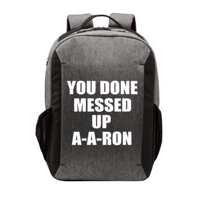 Ya Done Messed Up A-A-Ron Vector Backpack