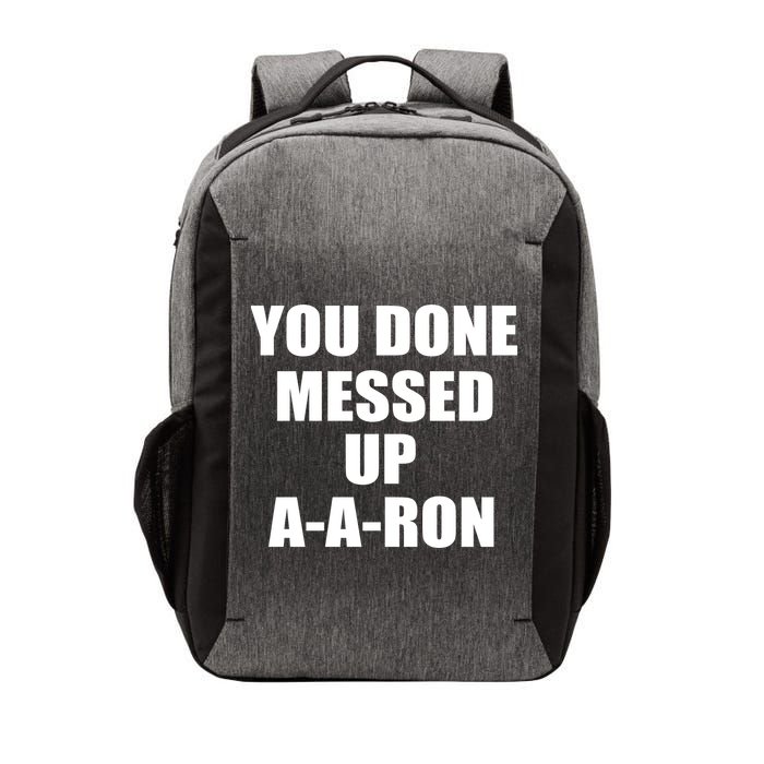 Ya Done Messed Up A-A-Ron Vector Backpack