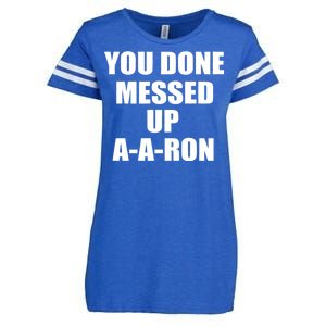 Ya Done Messed Up A-A-Ron Enza Ladies Jersey Football T-Shirt