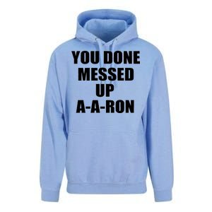 Ya Done Messed Up A-A-Ron Unisex Surf Hoodie