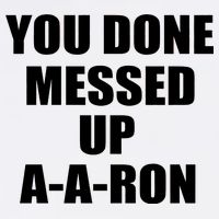 Ya Done Messed Up A-A-Ron Garment-Dyed Sweatshirt