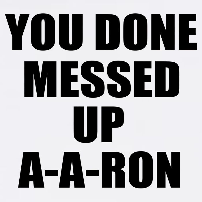 Ya Done Messed Up A-A-Ron Garment-Dyed Sweatshirt