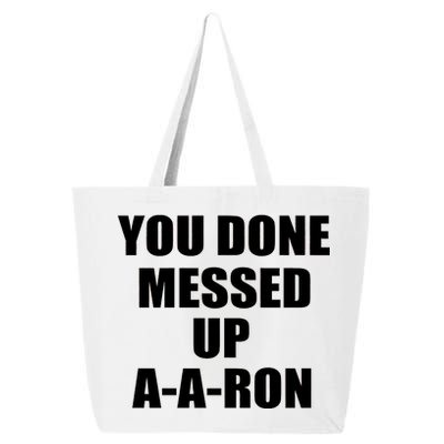 Ya Done Messed Up A-A-Ron 25L Jumbo Tote