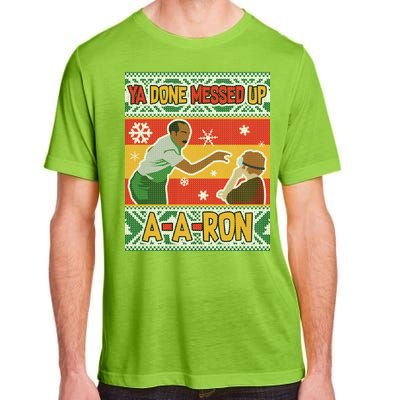 Ya Done Messed Up A-A-Ron Ugly Christmas Adult ChromaSoft Performance T-Shirt