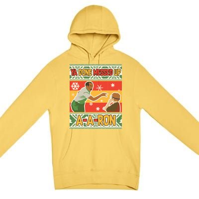 Ya Done Messed Up A-A-Ron Ugly Christmas Premium Pullover Hoodie