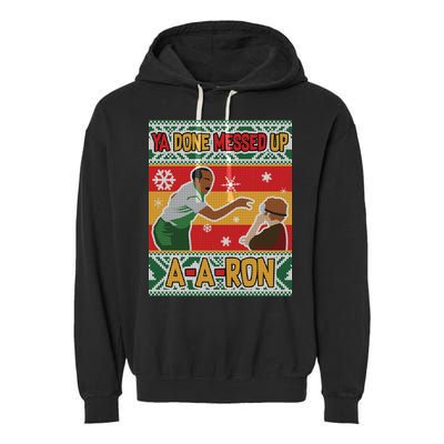 Ya Done Messed Up A-A-Ron Ugly Christmas Garment-Dyed Fleece Hoodie
