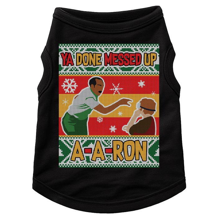Ya Done Messed Up A-A-Ron Ugly Christmas Doggie Tank