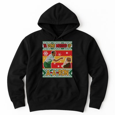 Ya Done Messed Up A-A-Ron Ugly Christmas Hoodie