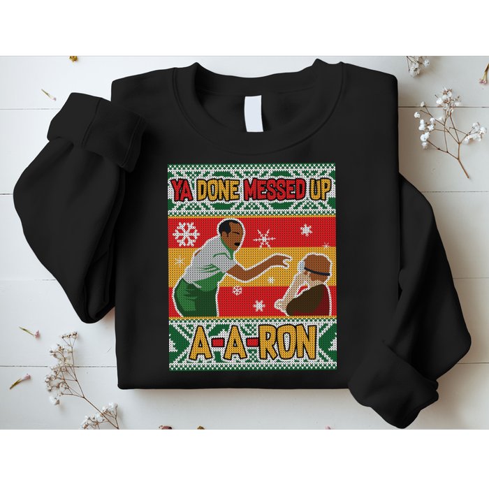 Ya Done Messed Up A-A-Ron Ugly Christmas Sweatshirt