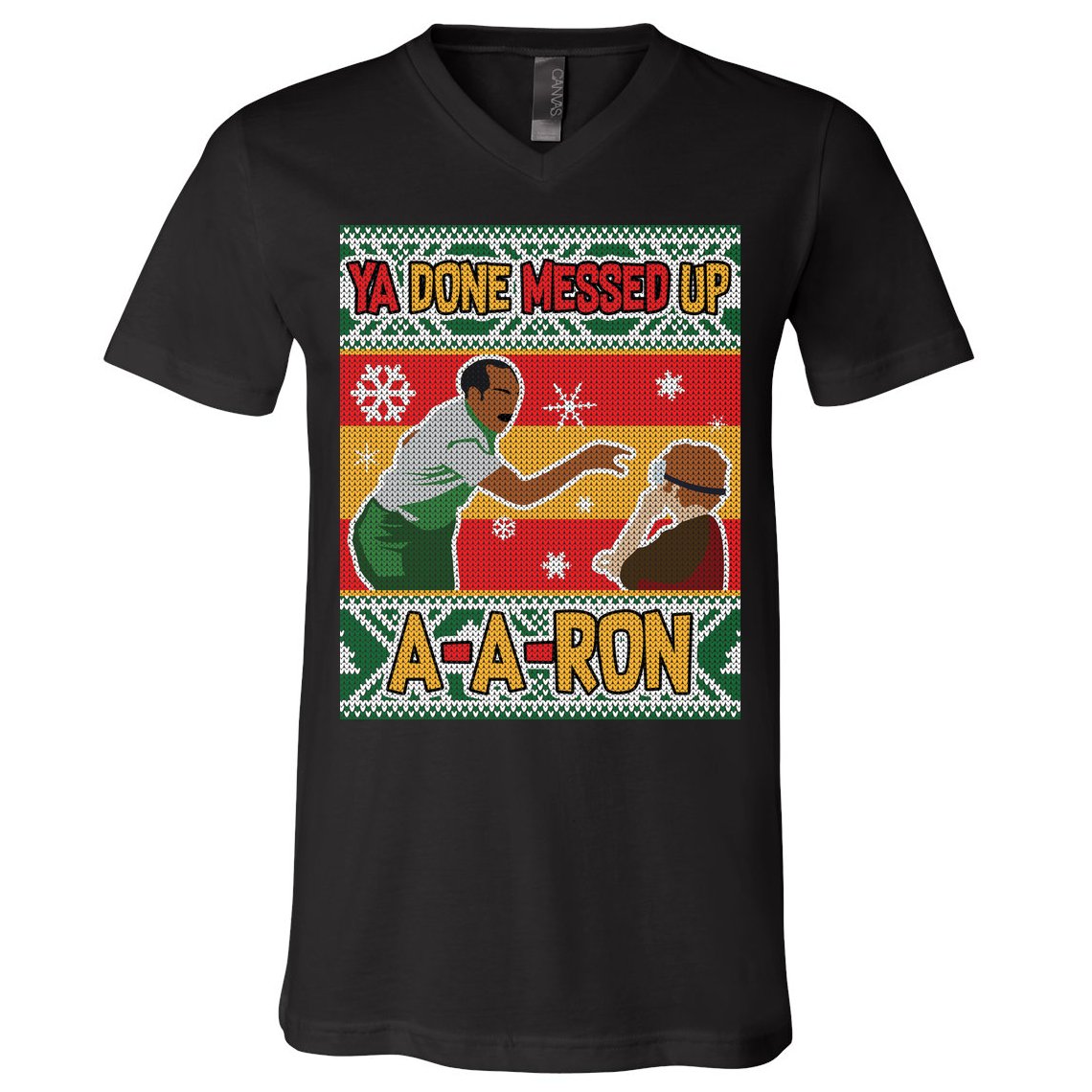 Ya Done Messed Up A-A-Ron Ugly Christmas V-Neck T-Shirt
