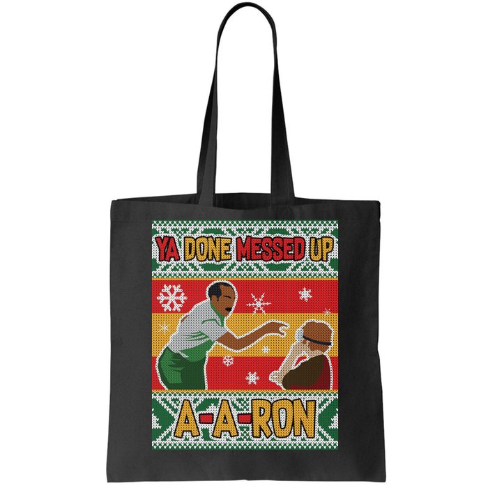 Ya Done Messed Up A-A-Ron Ugly Christmas Tote Bag