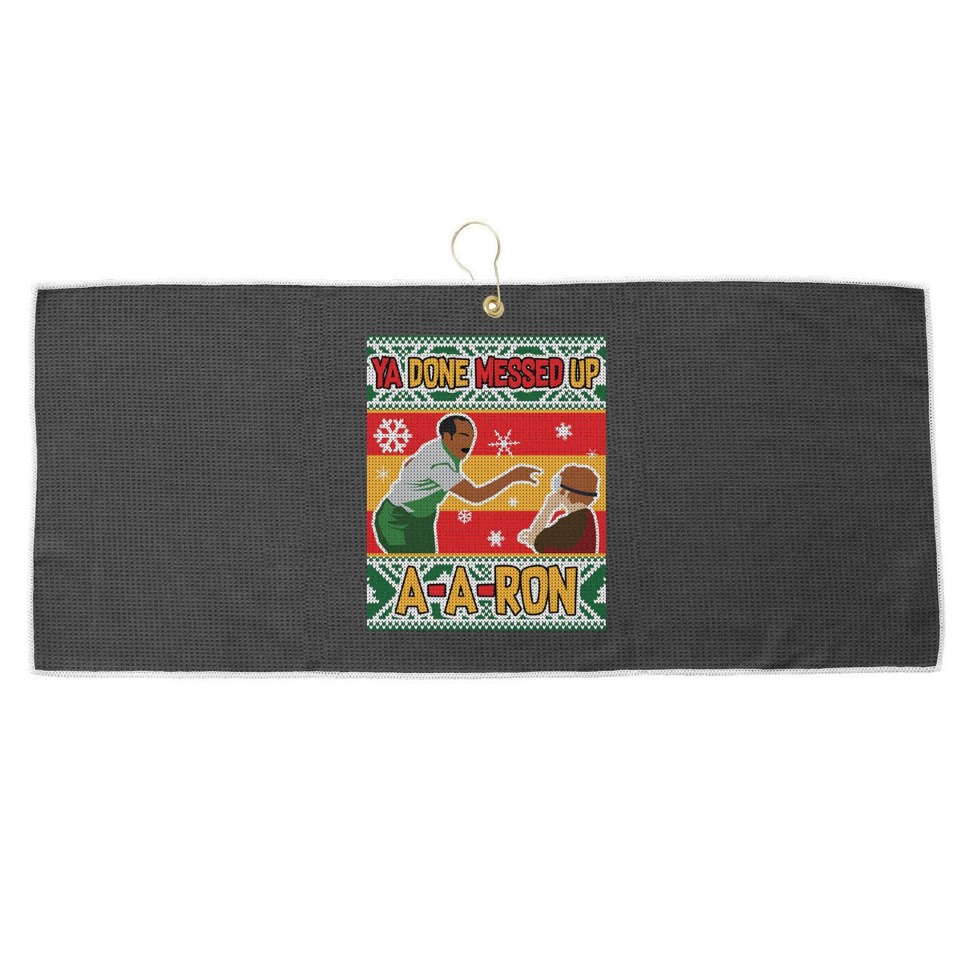 Ya Done Messed Up A-A-Ron Ugly Christmas Large Microfiber Waffle Golf Towel