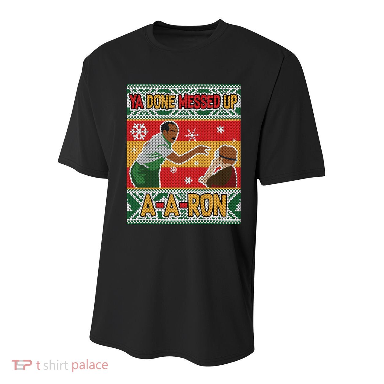 Ya Done Messed Up A-A-Ron Ugly Christmas Youth Performance Sprint T-Shirt