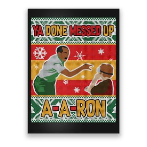 Ya Done Messed Up A-A-Ron Ugly Christmas Poster