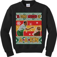 Ya Done Messed Up A-A-Ron Ugly Christmas Kids Sweatshirt