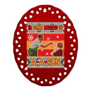 Ya Done Messed Up A-A-Ron Ugly Christmas Ceramic Oval Ornament