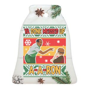 Ya Done Messed Up A-A-Ron Ugly Christmas Ceramic Bell Ornament