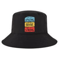 You Are Amazing Brave Strong Cool Comfort Performance Bucket Hat