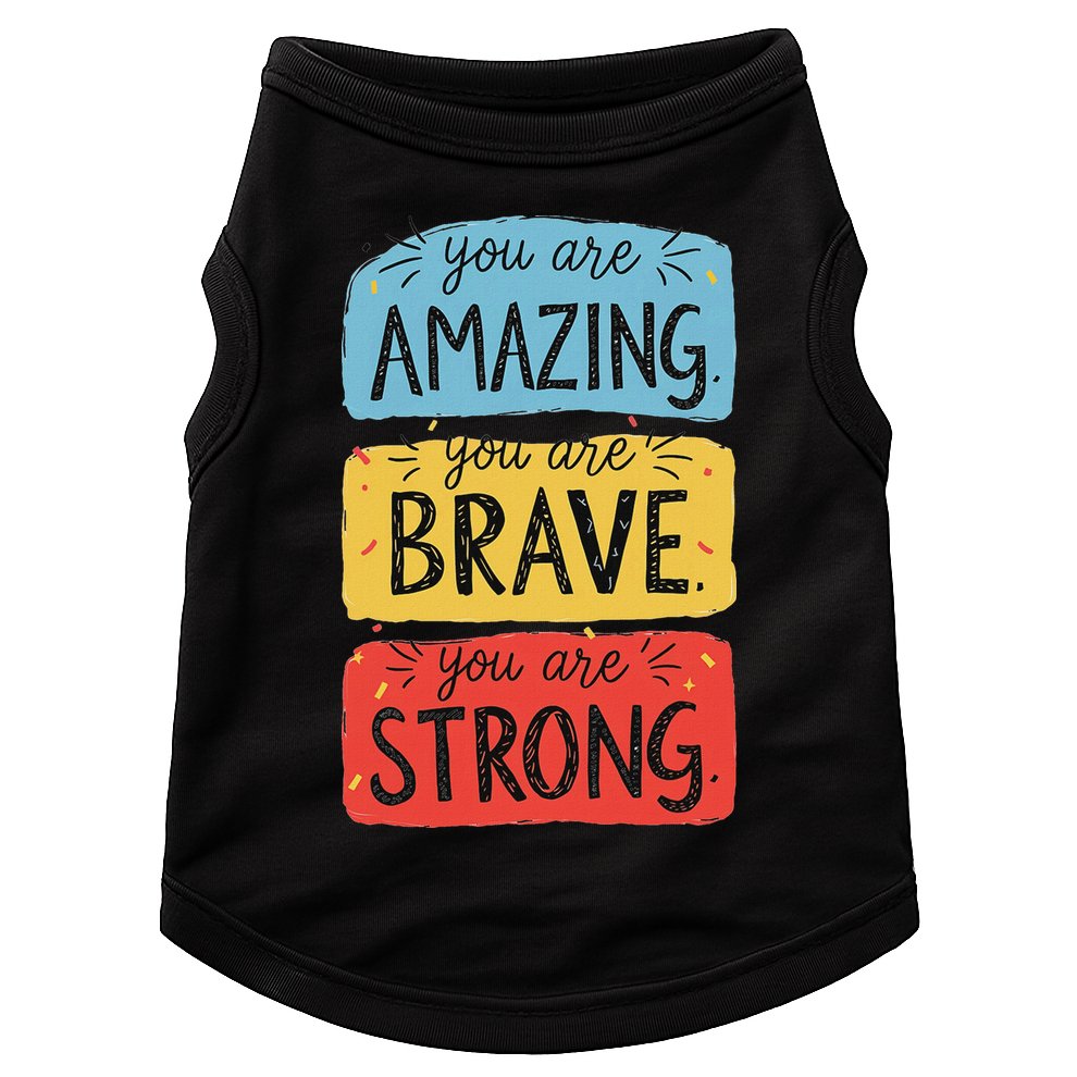 You Are Amazing Brave Strong Doggie Tank