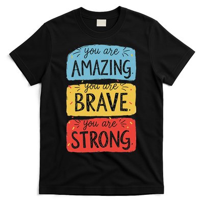 You Are Amazing Brave Strong T-Shirt