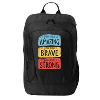 You Are Amazing Brave Strong City Backpack