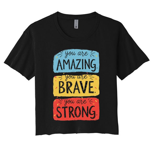 You Are Amazing Brave Strong Crop Top
