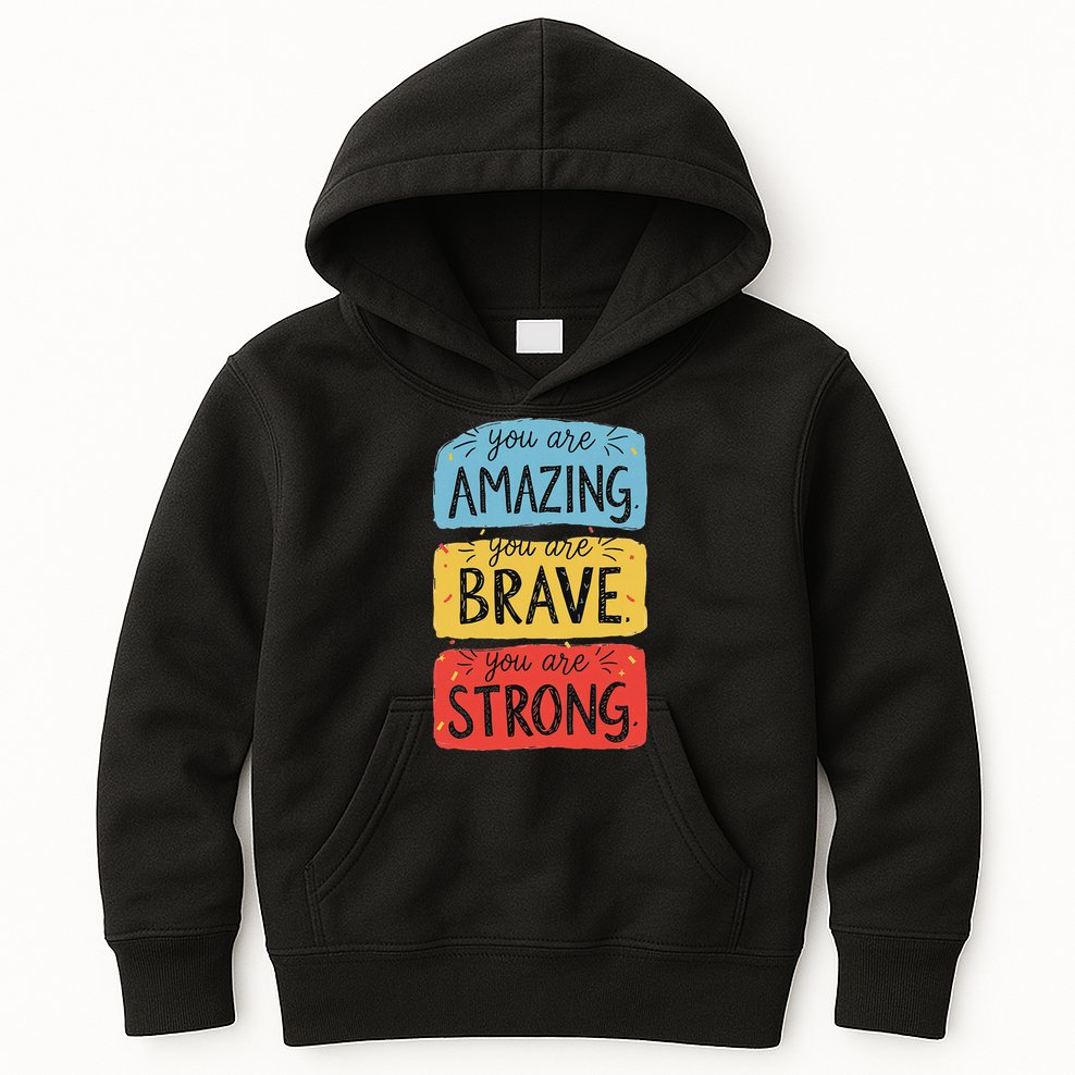 You Are Amazing Brave Strong Kids Hoodie
