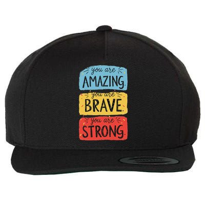 You Are Amazing Brave Strong Wool Snapback Cap
