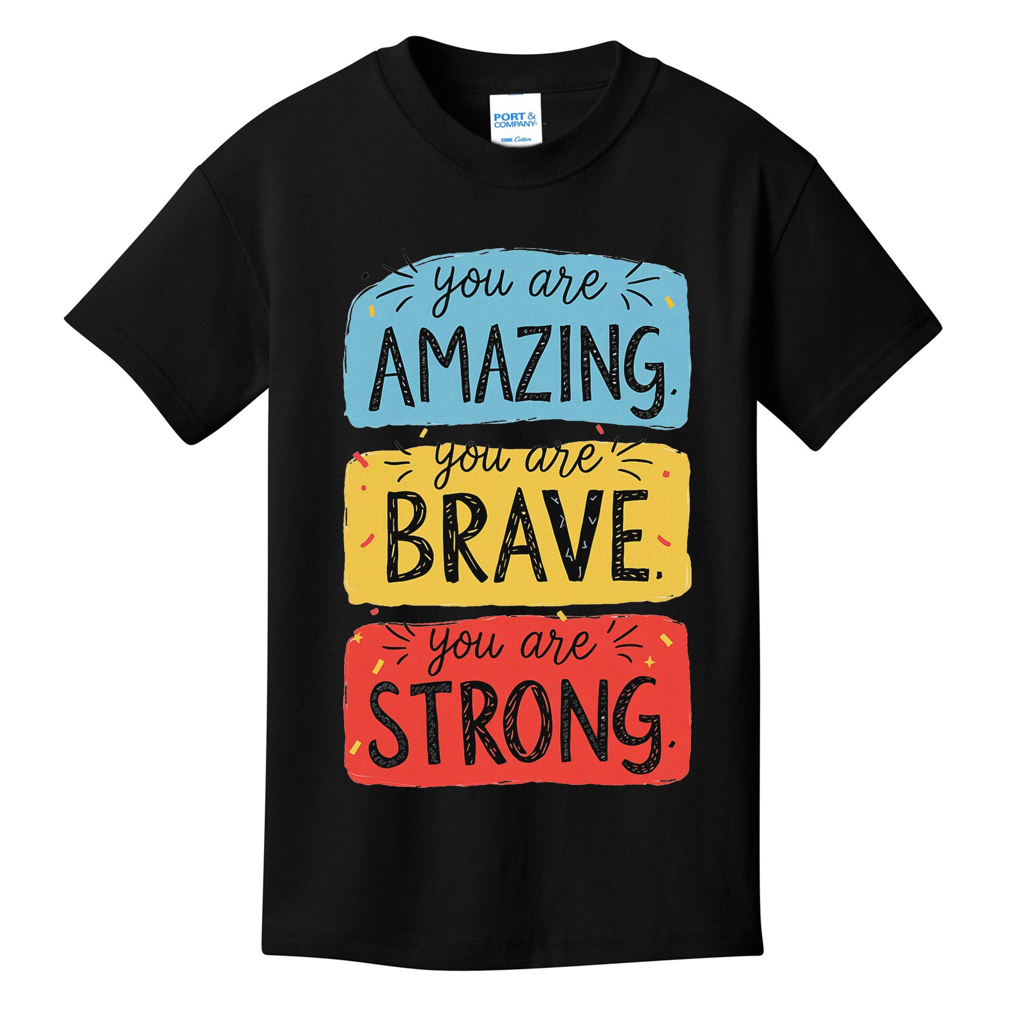 You Are Amazing Brave Strong Kids T-Shirt