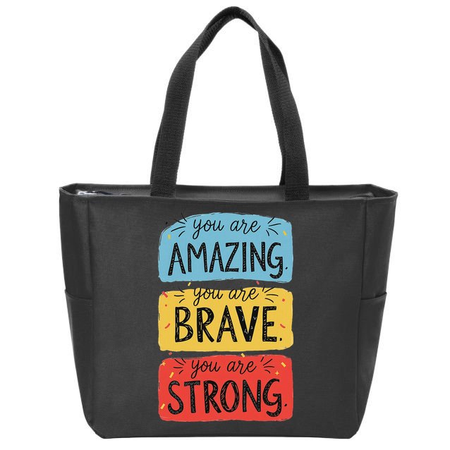 You Are Amazing Brave Strong Zip Tote Bag