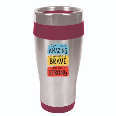 You Are Amazing Brave Strong 16oz Travel Tumbler