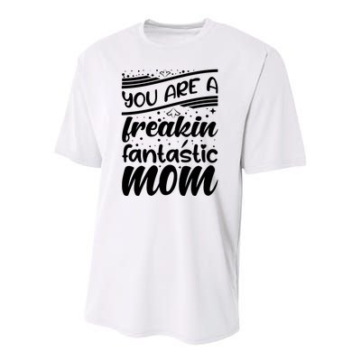 You Are A Freakin Fantastic Mom Youth Performance Sprint T-Shirt