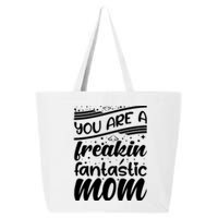 You Are A Freakin Fantastic Mom 25L Jumbo Tote