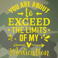 You Are About To Exceed The Limits Of My Medication Legacy Tie Dye Trucker Hat
