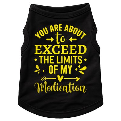 You Are About To Exceed The Limits Of My Medication Doggie Tank