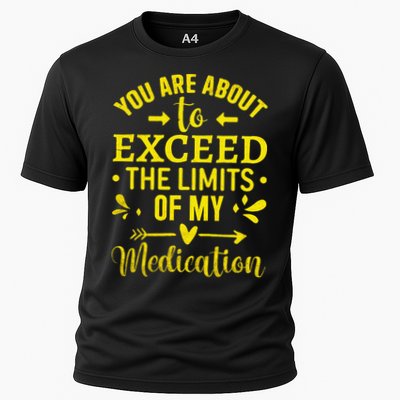 You Are About To Exceed The Limits Of My Medication Cooling Performance Crew T-Shirt