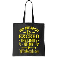 You Are About To Exceed The Limits Of My Medication Bag