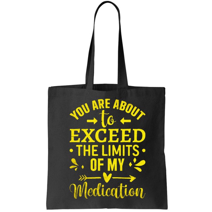 You Are About To Exceed The Limits Of My Medication Bag