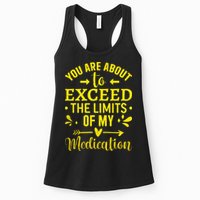 You Are About To Exceed The Limits Of My Medication Womens Tank Top