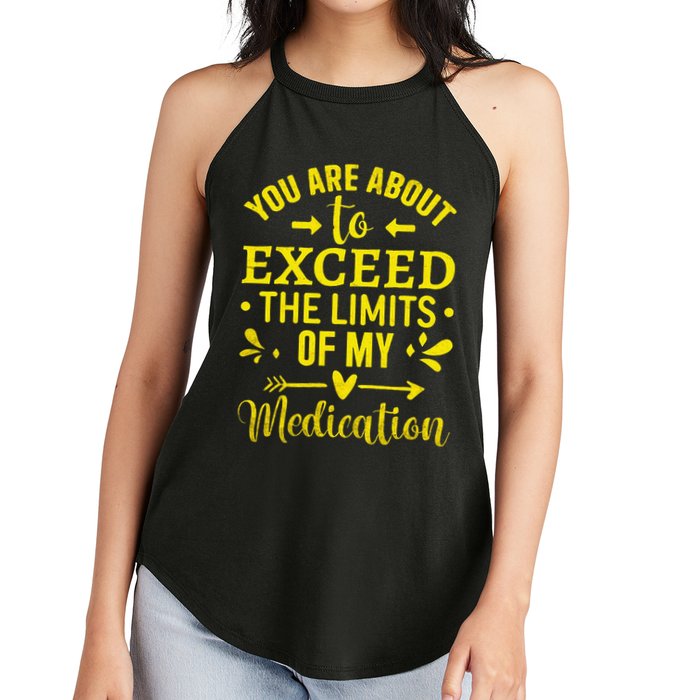 You Are About To Exceed The Limits Of My Medication Women's Perfect Tri Rocker Tank