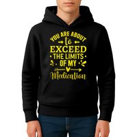 You Are About To Exceed The Limits Of My Medication Kids Hoodie