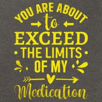 You Are About To Exceed The Limits Of My Medication Cotton Canvas Backpack