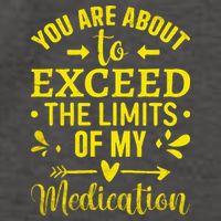 You Are About To Exceed The Limits Of My Medication Vector Backpack