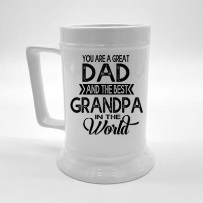 You Are A Great Dad And The Best Grandpa In The World Gift Beer Stein