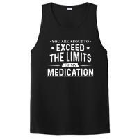 You Are About To Exceed The Limits Of My Medication Funny Sarcastic PosiCharge Competitor Tank